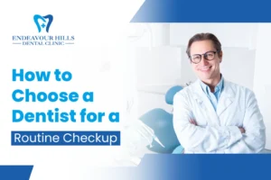 How to Choose a Dentist for a Routine Checkup?