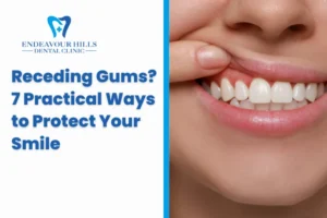 Receding Gums? 7 Practical Ways to Protect Your Smile