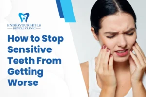 How to Stop Sensitive Teeth From Getting Worse